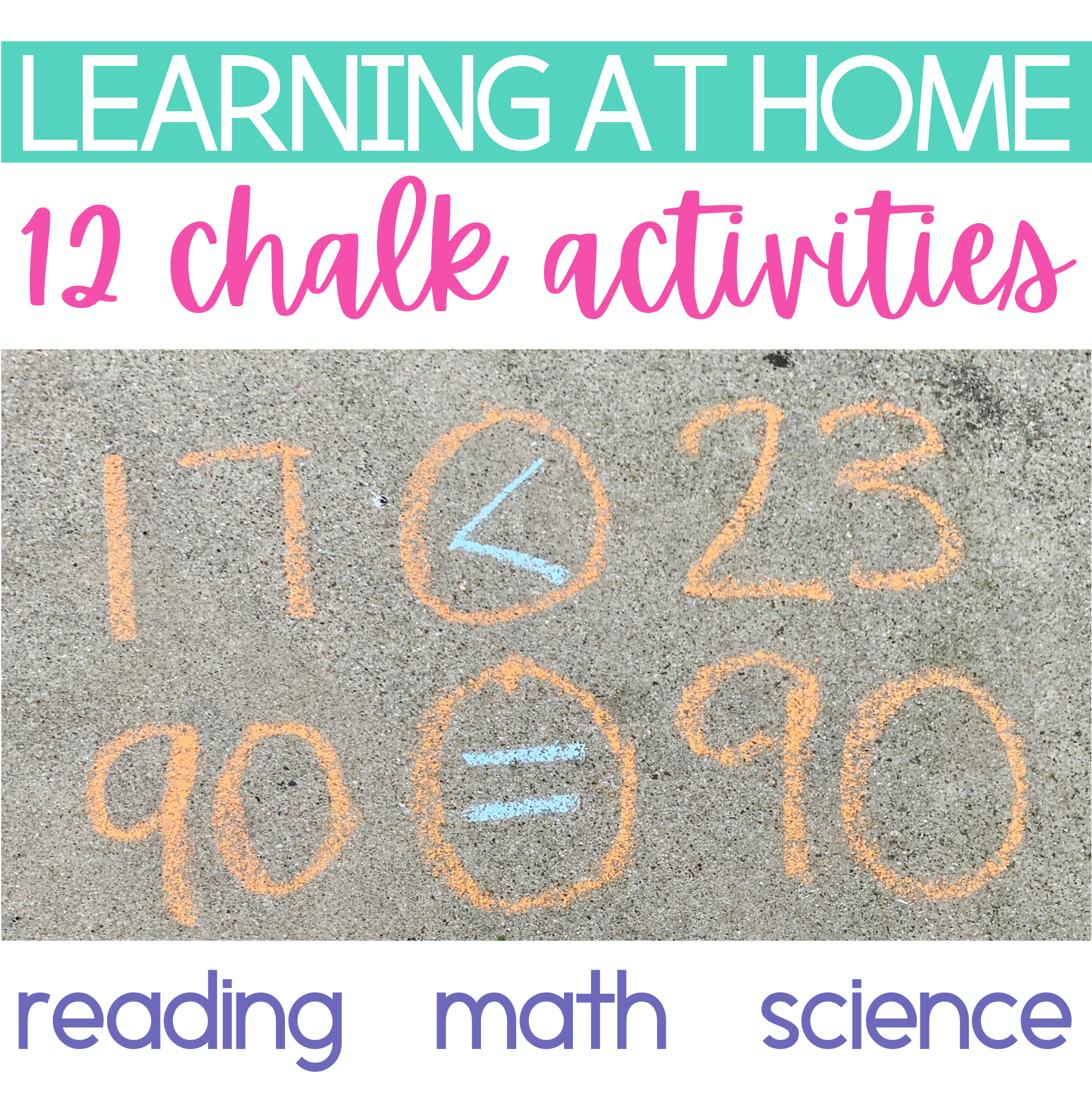 learning at home with chalk; reading math and science activities to complete with sidewalk chalk