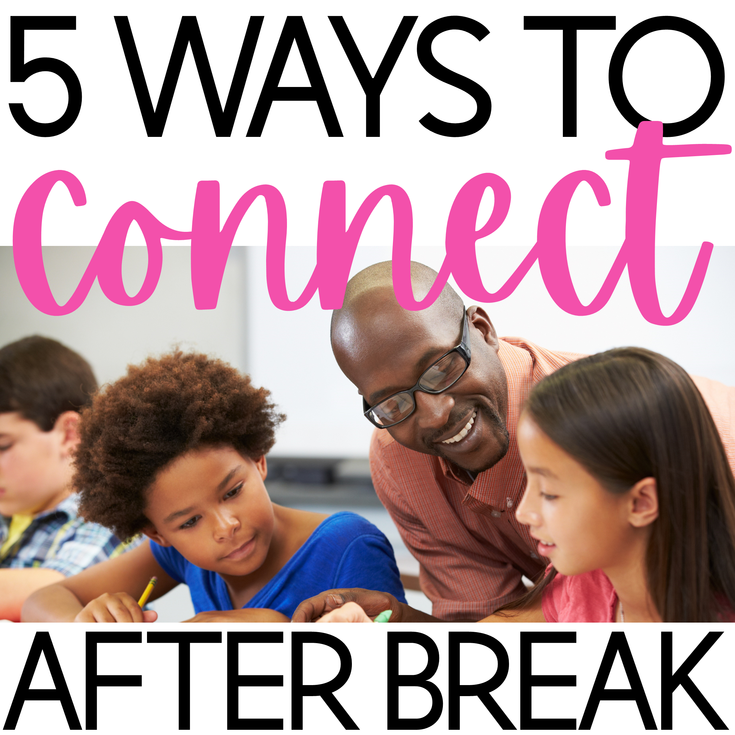 5 Ways to Connect with Students